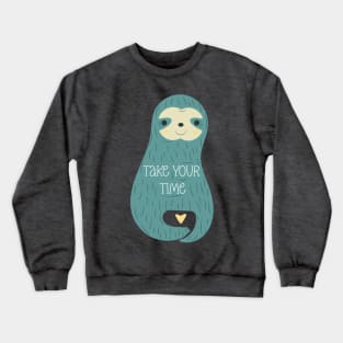 Take Your Time - Sloth Crewneck Sweatshirt